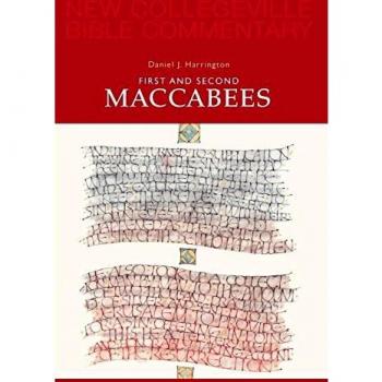 First and Second Maccabees Commentary: New Collegeville Bible Volume 12 by Daniel J. Harrington