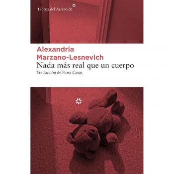 Nada más real que un cuerpo: Un asesinato y unas memorias: 208 - Alexandria Marzano-lesnevich
