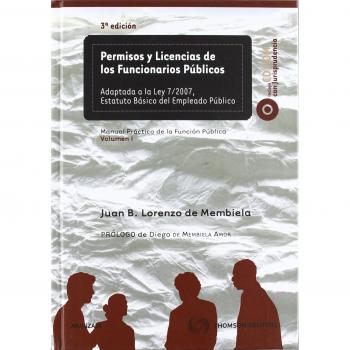 Permisos y licencias de los funcionarios públicos - Adaptada a la Ley 7/2007, Estatuto básico del Empleado público: Incluye CD