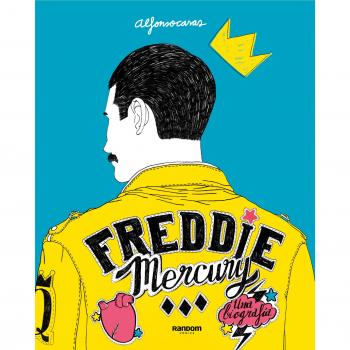Freddie Mercury: Una biografía - Alfonso Casas