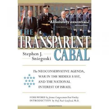 The Transparent Cabal: Neoconservative Agenda and Middle East Conflict Analysis