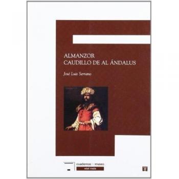 ALMANZOR CAUDILLO DE AL ANDALUS