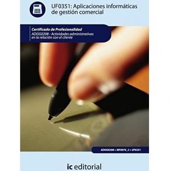 Aplicaciones informáticas de la gestión comercial. adgg0208 - actividades administrativas en la relación con el cliente