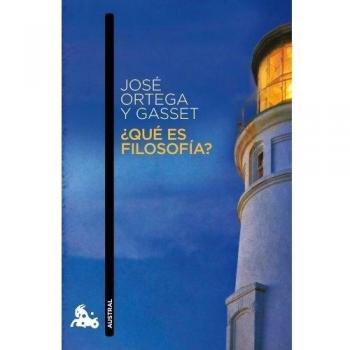 ¿Qué es filosofía? - José Ortega Y Gasset