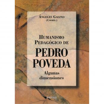 Humanismo pedagogico en Pedro Poveda: Algunas dimensiones