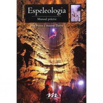 Espeleologia. Manual Pràctic: 10 - PéREZ DE PEDRO, PAU/TORRA I VIDAL, ANTONI