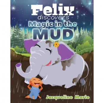 Felix Descubre la Magia en el Barro - Libro de Papel
