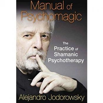 Manual of Psychomagic: The Practice of Shamanic Psychotherapy