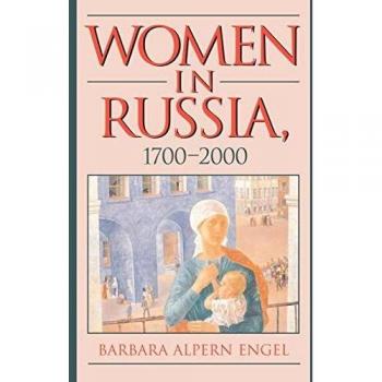 Mujeres en Rusia, 1700-2000: Análisis y Elogios sobre la Historia Femenina en Rusia
