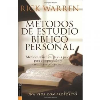 Personal Bible Study Methods: 12 Ways to Study the Bible Alone by Rick Warren