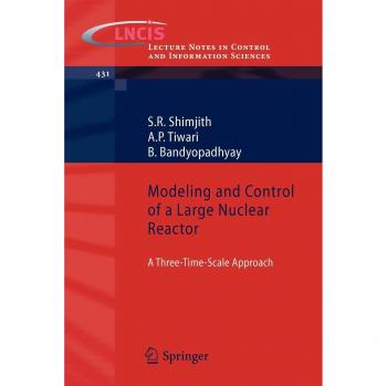 Modeling and Control of a Large Nuclear Reactor: A Three-Time-Scale Approach: 431
