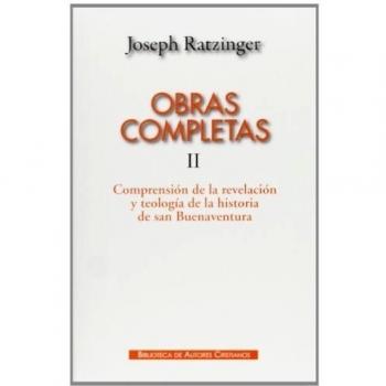 Obras completas de Joseph Ratzinger. II: Comprensión de la revelación y teología de la historia de San Buenaventura: 100