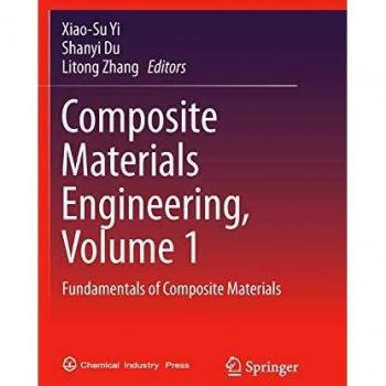 Composite Materials Engineering, Volume 1: Fundamentals of Composite Materials
