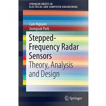 Stepped-Frequency Radar Sensors: Theory, Analysis and Design