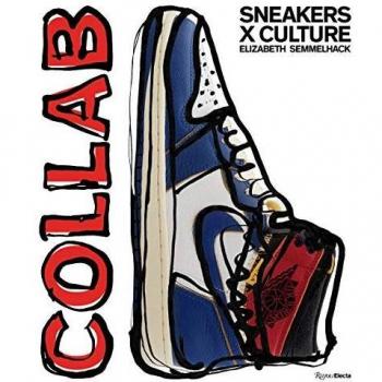 Sneakers x Culture: Collab by Elizabeth Semmelhack