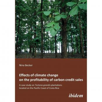 Estudio de caso sobre el impacto del cambio climático en la rentabilidad de las ventas de créditos de carbono en plantaciones de Tectona Grandis en la costa pacífica de Costa Rica - Edición en tapa blanda