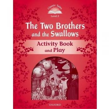 Classic Tales 2. The Two Brothers and the Swallows Activity Book and Play