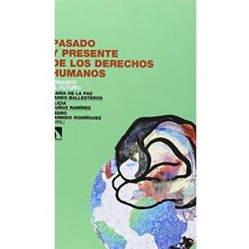 Pasado Y Presente De Los Derechos Humanos: Mirando al futuro