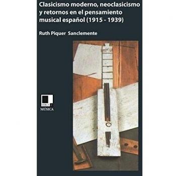Clasicismo moderno, neoclasicismo, y retornos en el pensamiento musical español