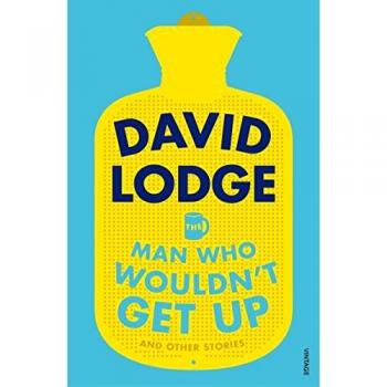 El hombre que no quería levantarse y otras historias - David Lodge