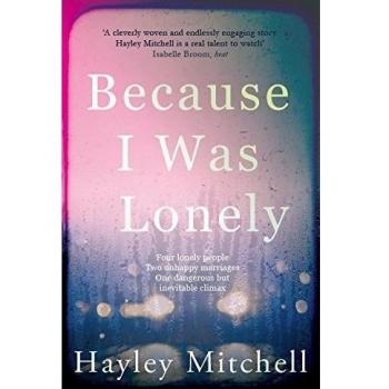 Because I Was Lonely: Lock the door and turn off your phone for this gripping psychological suspense novel!