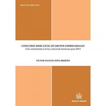 Concurso Mercantil de Grupos Empresariales Con comentarios a la ley concursal mexicana para el 2014