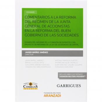 Comentarios a la reforma del régimen de la junta general de accionistas en la reforma del buen gobierno de las sociedades: Examen del Informe de la ... la Ley de Sociedades de Capital