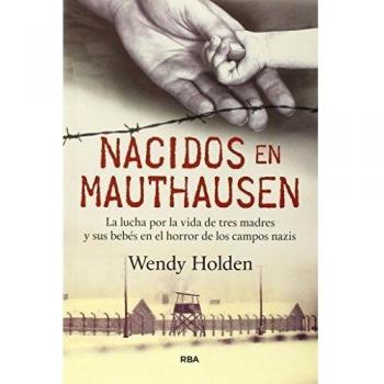 NACIDOS EN MAUTHAUSEN - HOLDEN , WENDY