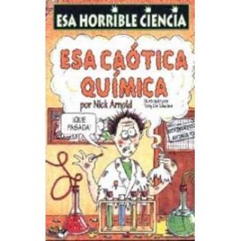 Esa caotica quimica: 002 - Horrible Ciencia Col