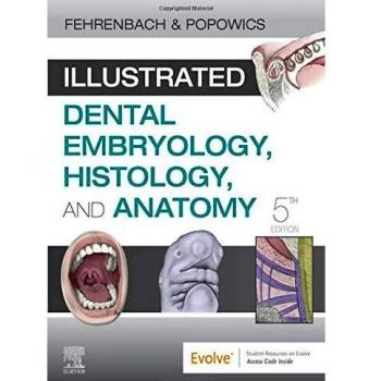 Illustrated Dental Embryology, Histology, and Anatomy