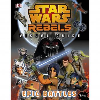 Guía Visual de la Épica Batalla de Star Wars Rebels™ (Tapa Dura)