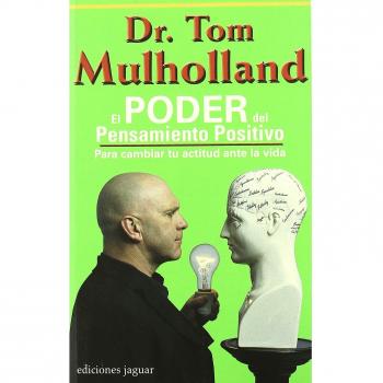 EL PODER DEL PENSAMIENTO POSITIVO: Para cambiar tu actitud ante la vida