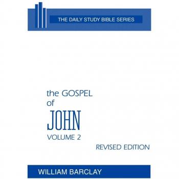 Daily Study Bible: The Gospel of John Volume 2 (Chapters 8-21) by William Barclay - Hardcover Edition