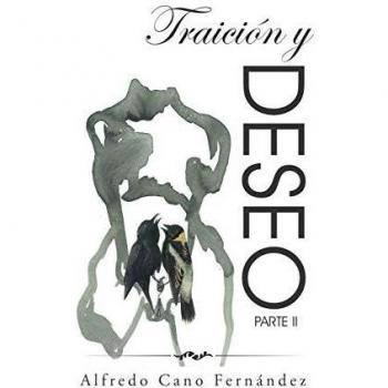 Libro Traición y deseo de Alfredo Cano Fernández - Novela romántica con intriga