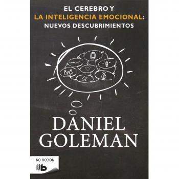 El cerebro y la inteligencia emocional: Nuevos descubrimientos - Daniel Goleman