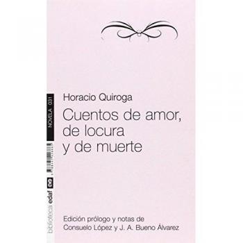 Cuentos De Amor, De Locura Y De Muerte - Horacio Quiroga