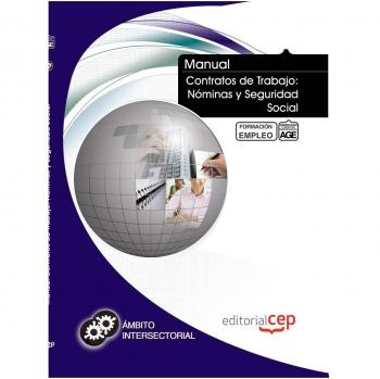Manual Contratos de Trabajo : Nóminas y Seguridad Social. Formación para el Empleo