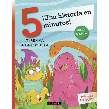 ¡Una historia en 5 minutos! T-Rex va a la escuela - Stefano Bordiglioni