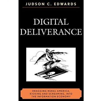 Digital Deliverance: Transforming Rural America in the Information Economy