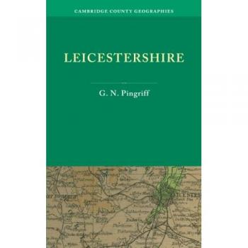 Geografías del Condado de Leicestershire - G. N. Pingriff - Cambridge University Press - Libro en Inglés - Tapa Blanda
