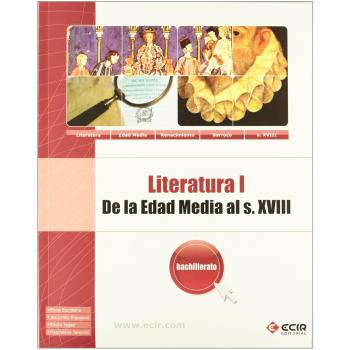 LITERATURA I: DE LA EDAD MEDIA AL SIGLO XVIII - 1º BACHILLERATO - 9788498266504