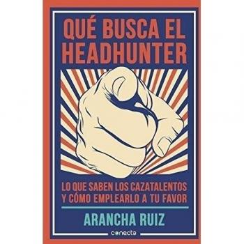 Qué busca el headhunter: Lo que saben los cazatalentos y cómo emplearlo a tu favor