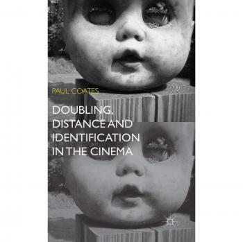 Doubling, Distance and Identification in the Cinema