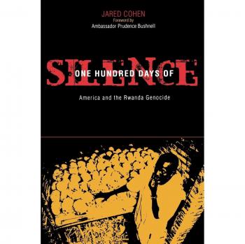 One Hundred Days of Silence: America and the Rwanda Genocide - Historical Analysis Book