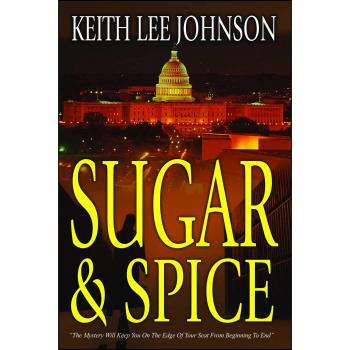 Sugar & Spice: A Novel by Keith Lee Johnson