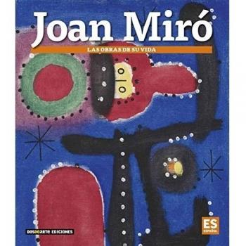 Joan Miró: Las obras de su vida