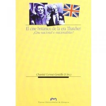 El cine británico de la era Thatcher ¿cine nacional o nacionalista?