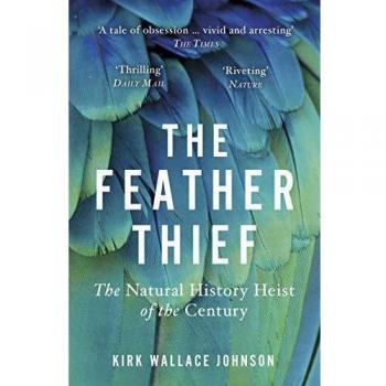 El Ladrón de Plumas: El Robo de Historia Natural del Siglo por Kirk Wallace Johnson