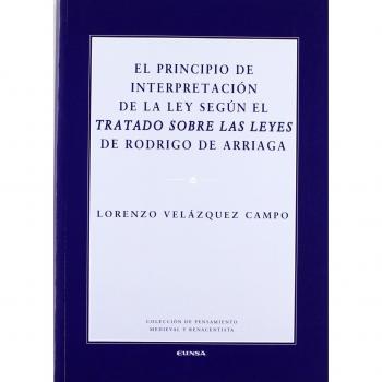 El principio de interpretación de la ley según el Tratado sobre las leyes de Rodrigo de Arriaga