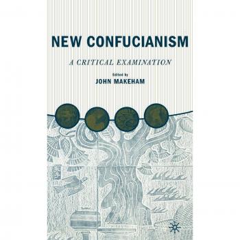 New Confucianism: A Critical Examination